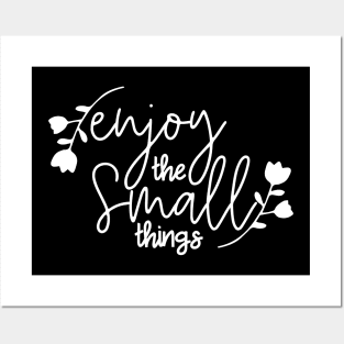 Enjoy the Small Things Posters and Art